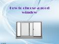 How to choose a good window PowerPoint PPT Presentation