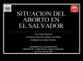 SITUACION DEL ABORTO EN EL SALVADOR PowerPoint PPT Presentation