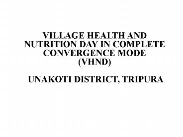 VILLAGE HEALTH AND NUTRITION DAY IN COMPLETE CONVERGENCE MODE