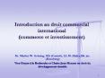 Introduction au droit commercial international (commerce et investissement) PowerPoint PPT Presentation