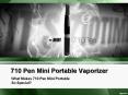 710 Pen Mini Portable Vaporizer PowerPoint PPT Presentation