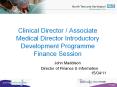 Clinical Director / Associate Medical Director Introductory Development Programme Finance Session   John Maddison Director of Finance PowerPoint PPT Presentation