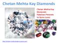 Chetan Mehta Kay Diamonds Fabulous Presents to Gems Lover PowerPoint PPT Presentation