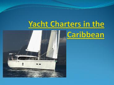 Luxury Yacht Charter Caribbean