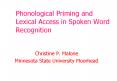 Phonological Priming and Lexical Access in Spoken Word Recognition PowerPoint PPT Presentation