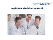 Implantes Vitaldent Madrid