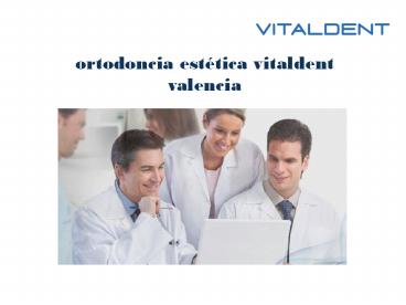 Ortodoncia Estetica Vitaldent Valencia