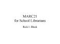 MARC21 for School Librarians PowerPoint PPT Presentation
