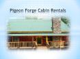 Pigeon Forge Cabin Rentals PowerPoint PPT Presentation
