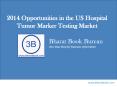 2014 Opportunities in the US Hospital Tumor Marker Testing Market PowerPoint PPT Presentation