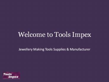 Jewellery Making Tools Supplies In USA, Australia - Tools impex