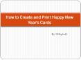 How to Create and Print Happy New Year's Cards PowerPoint PPT Presentation