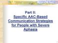 Part II: Specific AAC-Based Communication Strategies for People with Severe Aphasia PowerPoint PPT Presentation