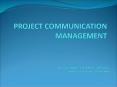 PROJECT COMMUNICATION MANAGEMENT PowerPoint PPT Presentation