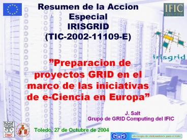 Resumen de la Accion Especial IRISGRID (TIC-2002-11109-E)  
