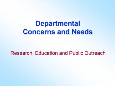Departmental Concerns and Needs