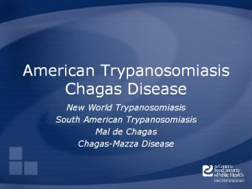 American Trypanosomiasis Chagas Disease