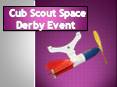 Cub Scout Space Derby Event PowerPoint PPT Presentation