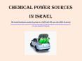 Chemical Power Sources in Israel The Israeli batteries market to grow at a CAGR of 2.6% over the 2009-15 period (Israeli Light Vehicle Aftermarket - Batteries Data Report to 2015, PowerPoint PPT Presentation