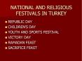NATIONAL AND RELIGIOUS FESTIVALS IN TURKEY PowerPoint PPT Presentation