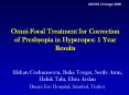 Omni-Focal Treatment for Correction of Presbyopia in Hyperopes: 1 Year Results PowerPoint PPT Presentation