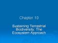 Sustaining Terrestrial Biodiversity: The Ecosystem Approach PowerPoint PPT Presentation