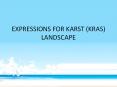EXPRESSIONS FOR KARST (KRAS) LANDSCAPE PowerPoint PPT Presentation