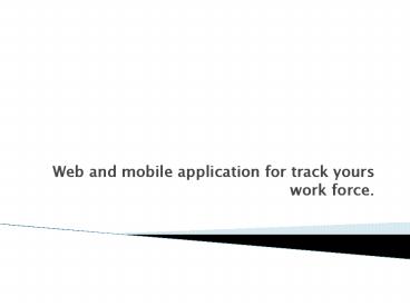 Chase Force: Real Time Tracking Mobile Workforce Management