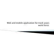 Chase Force: Real Time Tracking Mobile Workforce Management