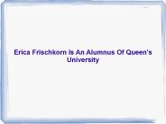 Erica Frischkorn Is An Alumnus Of Queen's University