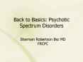 Back to Basics: Psychotic Spectrum Disorders PowerPoint PPT Presentation