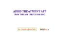ADHD Treatment App PowerPoint PPT Presentation