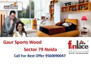 Gaur Sports Wood Sector 79 Noida 9560090047