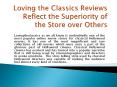 Loving the Classics Reviews Reflect the Superiority of the Store over Others PowerPoint PPT Presentation