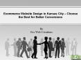 ECommerce Website Design in Kansas City – Choose the Best for Better Conversions PowerPoint PPT Presentation