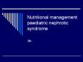 Nutritional management paediatric nephrotic syndrome PowerPoint PPT Presentation