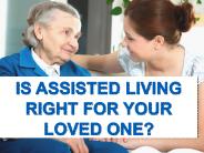 Is Assisted Living Right for Your Loved One?