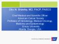 Otis W. Brawley, MD, FACP, FASCO Chief Medical and Scientific Officer  American Cancer Society Professor of Hematology, Medical Oncology, Medicine and Epidemiology  Emory University Atlanta, Georgia, USA PowerPoint PPT Presentation