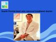 South Florida best vein removal treatment doctor - www.miamibeachvein.com PowerPoint PPT Presentation