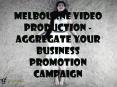 Melbourne Video Production - Aggregate Your Business Promotion Campaign PowerPoint PPT Presentation