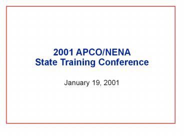 2001 APCO/NENA State Training Conference
