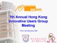 7th Annual Hong Kong Innovative Users Group Meeting PowerPoint PPT Presentation