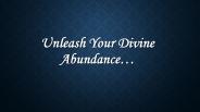 Unlease Your Divine Abundance
