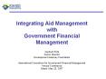Integrating Aid Management with Government Financial Management Gerhard Pohl Senior Director Development Gateway Foundation International Consortium for Government Financial Management Annual Conference Miami, May 25, 2007 PowerPoint PPT Presentation
