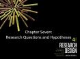 Chapter Seven: Research Questions and Hypotheses PowerPoint PPT Presentation