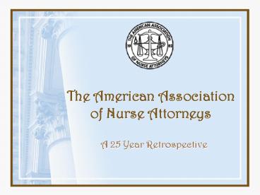 The American Association of Nurse Attorneys