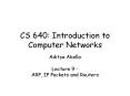 CS 640: Introduction to Computer Networks PowerPoint PPT Presentation