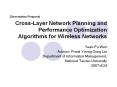 Cross-Layer Network Planning and Performance Optimization Algorithms for Wireless Networks PowerPoint PPT Presentation