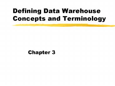 Defining Data Warehouse Concepts and Terminology