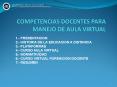 COMPETENCIAS DOCENTES PARA MANEJO DE AULA VIRTUAL PowerPoint PPT Presentation